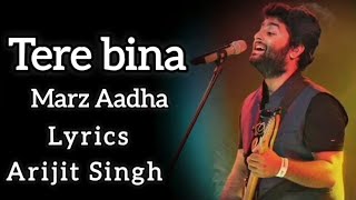 Arijit Singh: Tere Bina (Lyrics) | 1921 | Aakanksha Sharma | Zareen Khan, Karan Kundrra