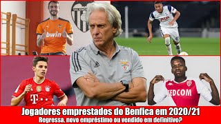 Benfica 2020/21 ● Qual é o destino dos 21 jogadores emprestados?