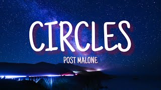 CIRCLES - Post Malone (Lyrics)