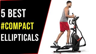 ✅Top 5 Best Compact Ellipticals 2020-21 | best compact ellipticals for home use
