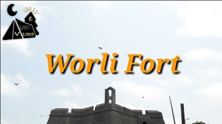 Worli Fort   वरळी किल्ला