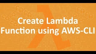 Part 11 - Create AWS Lambda function using AWS CLI