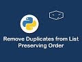 remove duplicates from list preserving order in python 😀