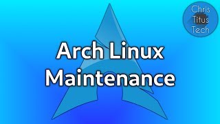 Arch Linux Maintenance | Pacman maintenance