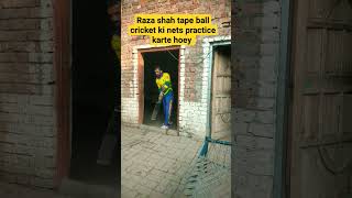 Raza shah tape ball ki nets practice karte hoey #youtube #viral #trending #youtubeshorts #shorts