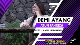 TERBARU 2022 | DEMI AYANG - ATUN FAHRIZA | CIPT. AMIN HERMAWAN (AUDIO ORIGINAL FULL HQ)