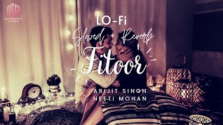 Fitoor (Lo-Fi)- Arijit Singh, Neeti Mohan |Ranbir , Vaani | Shamshera |Slowed+Reverb| Authentic Tune