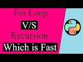 For Loop vs Recursion which is faster | Python programming tutorial for beginners