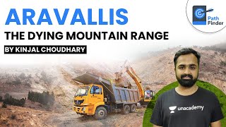 Aravallis-The Dying Mountain Range | Environment and Ecology | UPSC CSE/IAS 2021 | Kinjal Choudhary