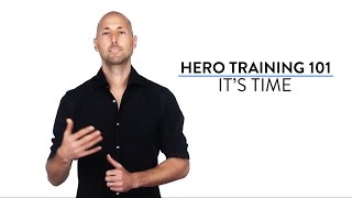 Hero Training 101. Its time.