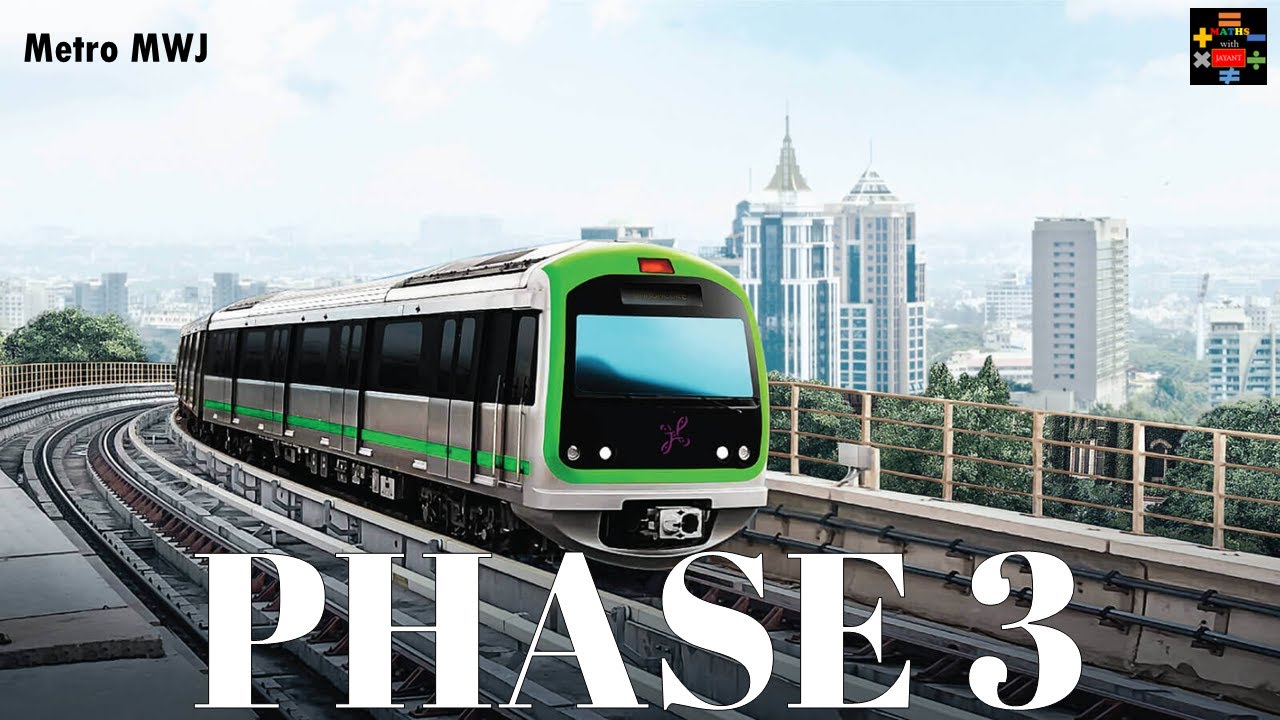 Bangalore Metro Phase 3 | Namma Metro | Metro Rails And Trains - YouTube