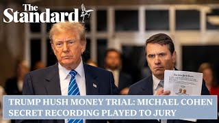 Trump hush money trial: Michael Cohen secret recording played to jury