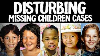 The Most DISTURBING Missing Children Cases: They Were Never Found..