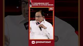 Watch Why P Chidambaram Said Government Ignores 70 Crore Poor Indians | India Today Conclave 2023