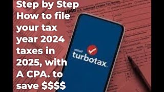 How to file your tax year 2024 taxes on TurboTax: A CPA's step-by-step guide