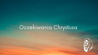 Czego Chrystus oczekuje od nas?