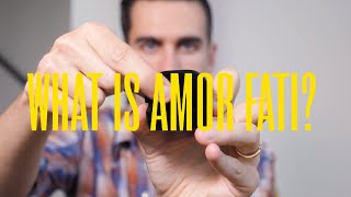 What Is "Amor Fati" (A Love of Fate)