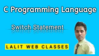 #12 Switch Statement | Control Structure | Programming in C