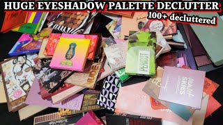 *HUGE* Eyeshadow Palette Declutter| 100 + Palettes Gone | Makeup Collection