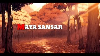 Maya Sansar (Lyric )