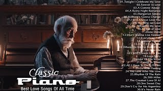 50 Most Famous Classical Piano Pieces - The Best Relaxing Classic Piano Love Songs Of All Time
