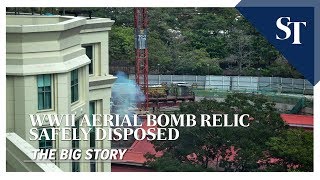 WWII aerial bomb relic safely disposed | THE BIG STORY | The Straits Times