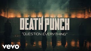Five Finger Death Punch - Question Everything ( Lyric )