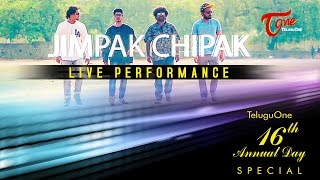 JIMPAK CHIPAK  Live Performance | TeluguOne 16th Annual Day Special - TeluguOne