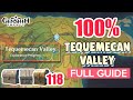 How to: Tequemecan Valley 100% FULL Exploration ⭐ Natlan ALL CHESTS【 Genshin Impact 】