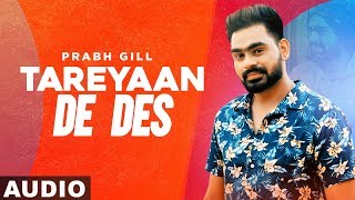 Tareyaan De Des (Full Audio) | Prabh Gill | Crossblade Live | Gurnazar | Latest Punjabi Songs 2020