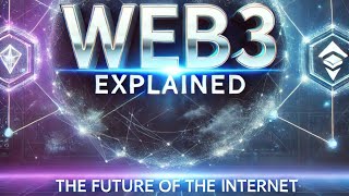 Web3 Explained: The Future of the Internet