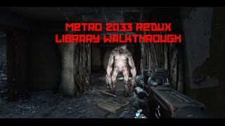 Metro 2033 Redux: Library Walkthrough