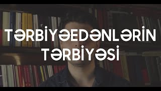 Tərbiyəedənlərin Tərbiyəsi