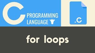 For Loops | C | Tutorial 24