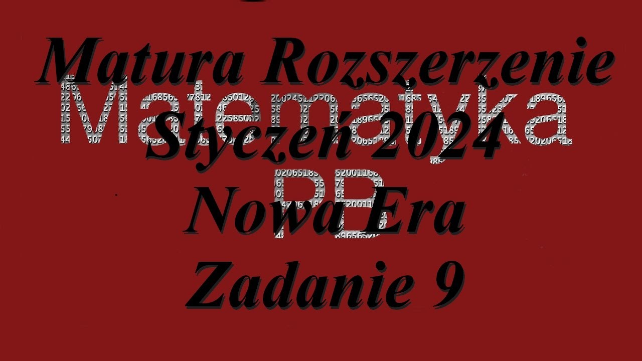 Nowa Era Matura Rozszerzona Próbna Styczeń 2024 Zadanie 9 - YouTube