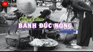 Cách Làm BÁNH ĐÚC NÓNG #monngonhoguom