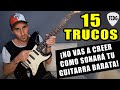 15 trucos para que tu guitarra BARATA suene mil veces mejor ¡Funciona 100%!