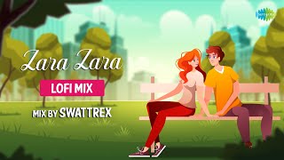 Zara Zara - LoFi Chill Mix | Swattrex | Bombay Jayashri | Slowed and Reverb Bollywood Songs