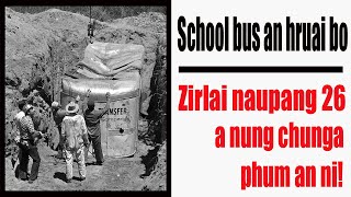 BengFah 41-na|CRIME|School bus hruai bo a ni//Naupang 26 a nung chungin an phum!