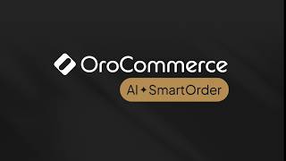 See How OroCommerce's AI SmartOrder Works Behind the Scenes