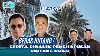 SPADA | SELAMAT PAGI TEMAN PRO 2 | BEBAS HUTANG ! CERITA DIBALIK PENGHAPUSAN PIUTANG UMKM