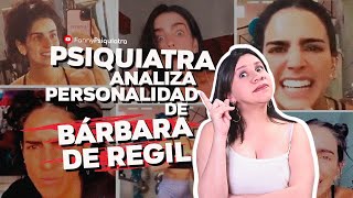 PSIQUIATRA ANALIZA PERSONALIDAD BARBARA DE REGIL  | FANNY PSIQUIATRA