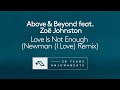 Above & Beyond feat. Zoë Johnston - Love Is Not Enough (Newman (I Love) Remix)