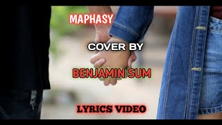 MAPHASY - COVER BY BENJAMIN SUM || LYRICS VIDEO 2023