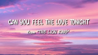 Can You Feel the Love Tonight - From "The Lion King" (Lyrics/Lyric Video)