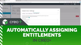 Auto-Assign Entitlement for Creo+