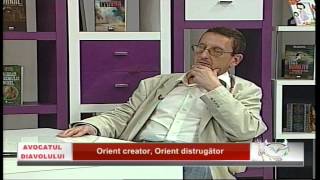 Avocatul diavolului - Episodul Orient creator, Orient distrugator