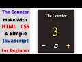 Simple Counter Make Using HTML CSS & JavaScript For Absolutely Beginner || Beginner Projects