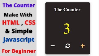 Simple Counter Make Using HTML CSS & JavaScript For Absolutely Beginner || Beginner Projects