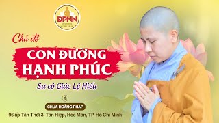 CON ĐƯỜNG HẠNH PHÚC do SC Giác Lệ Hiếu giảng tại Khóa tu mùa hè chùa Hoằng Pháp